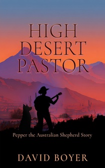 High Desert Pastor: Pepper the Australian Shepherd Story