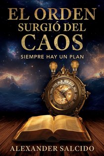 El Orden Surgió Del Caos: Siempre Hay Un Plan