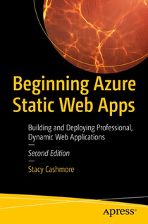 Beginning Azure Static Web Apps: Building and Deploying Professional, Dynamic Web Applications