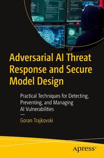 Adversarial AI Threat Response and Secure Model Design