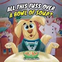 All This Fuss Over A Bowl Of Soup?