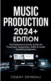 Music Production 2024+ Edition