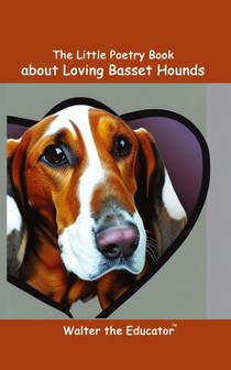 The Little Poetry Book about Loving Basset Hounds