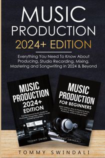 Music Production 2024+ Edition