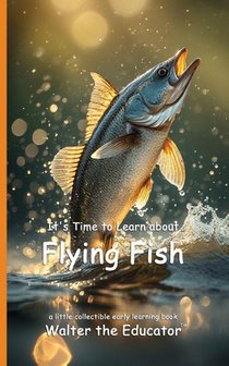 It's Time to Learn about Flying Fish