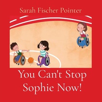 Fischer Pointer, S: You Can't Stop Sophie Now!
