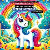 The Telltale of Unik the Unicorn's Sparkling Start-Up