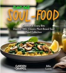 Plant-Based Soul-Food Cookbook