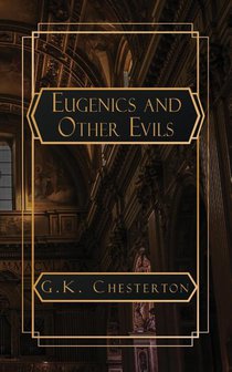 Chesterton, G: Eugenics and Other Evils