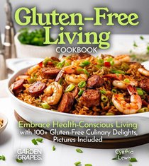 Lewis, C: Gluten-Free Living Cookbook