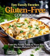 Lewis, C: Easy Family Favorites Gluten-Free Cookbook