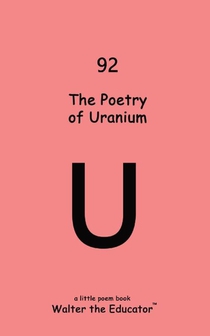 The Poetry of Uranium