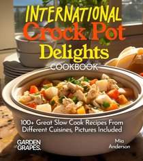 International Crock Pot Delights Cookbook
