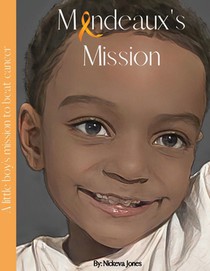 Mandeaux's Mission: A little boy's mission to beat cancer