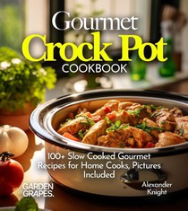 Gourmet Crock Pot Cookbook