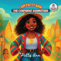 I AM Patty-Ann The Confident Godmother