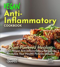 Lucas, B: Vegan Anti-Inflammatory Cookbook