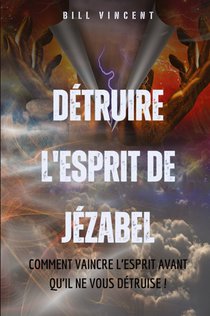 Détruire l'esprit de Jézabel