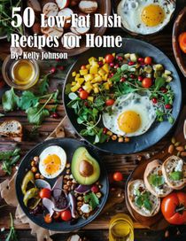 50 Low-Fat Dish Recipes for Home