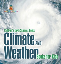 Climate and Weather Books for Kids | Children's Earth Sciences Books