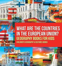 What are the Countries in the European Union? Geography Books for Kids | Children's Geography & Culture Books