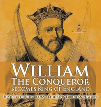 William The Conqueror Becomes King of England - History for Kids Books | Chidren's European History