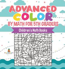 Advanced Color by Math for 5th Graders | Children's Math Books