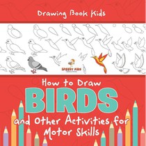 Drawing Book Kids. How to Draw Birds and Other Activities for Motor Skills. Winged Animals Coloring, Drawing and Color by Number