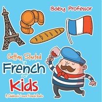 Getting Started in French for Kids | A Children's Learn French Books