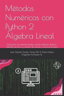 Álgebra Lineal Numérica con Python: Resolución de sistemas lineales usando métodos directos, métodos iterativos y cálculo de valores y vectores propio