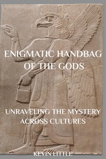 Enigmatic Handbag Of The Gods: Unraveling The Ancient Mystery Across Cultures