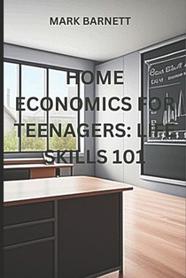 Home Economics for Teenagers: Life Skills 101