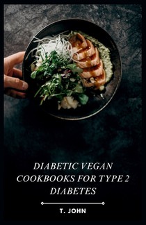 Diabetic Vegan Cookbooks for Type 2 Diabetes: 30-Day Meal Plan & Delicious Vegan Recipes