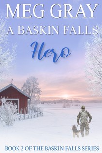 A Baskin Falls Hero: A Clean and Wholesome Small Town Romance