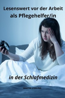 Vor der Arbeit als Pflegehelfer/in in der Schlafmedizin zu lesen