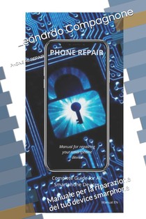 Phone Repair: Manuale per la riparazione del tuo device smarphone