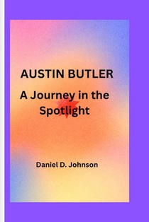 Austin Butler: A Journey in the Spotlight