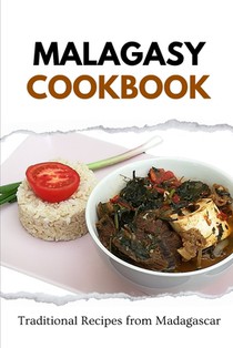 Malagasy Cookbook: Traditional Recipes from Madagascar