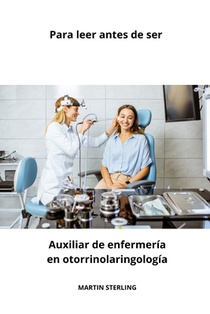Para leer antes de ser Auxiliar de enfermería en otorrinolaringología