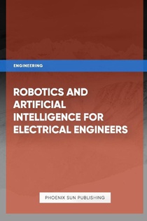 Publishing, P: Robotics and Artificial Intelligence for Elec