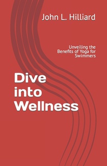 Dive into Wellness: Unveiling the Benefits of Yoga for Swimmers
