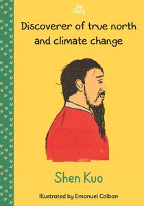 Shen Kuo: Discoverer of true north and climate change