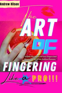 The Art Of Fingering Like A Pro