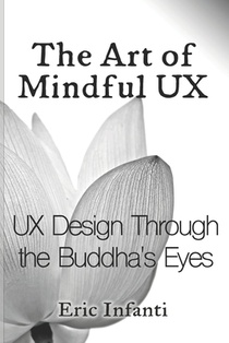 The Art of Mindful UX: UX Design Through the Buddha's Eyes