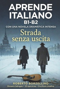 STRADA SENZA USCITA (Italiano B1 - B2): (Para estudiantes hispanohablantes B1 -B2)