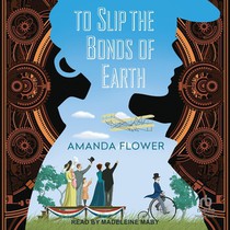 To Slip the Bonds of Earth