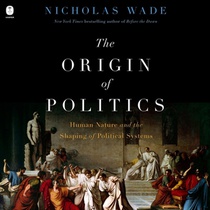 The Origin of Politics: How Evolution and Ideology Shape the Fate of Nations