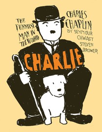 Charlie: Charles Chaplin, the Funniest Man in the World