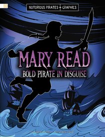 Mary Read, Bold Pirate in Disguise