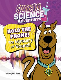 Hold the Phone! the Mystery of Sound!: A Scooby-Doo! Science Adventure